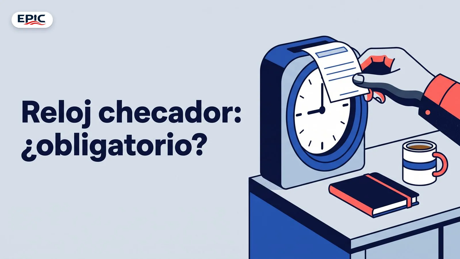 Portada: Reloj checador: ¿obligatorio? Un reloj de pared, una tarjeta de registro en blanco y una mano que la inserta en una ranura.