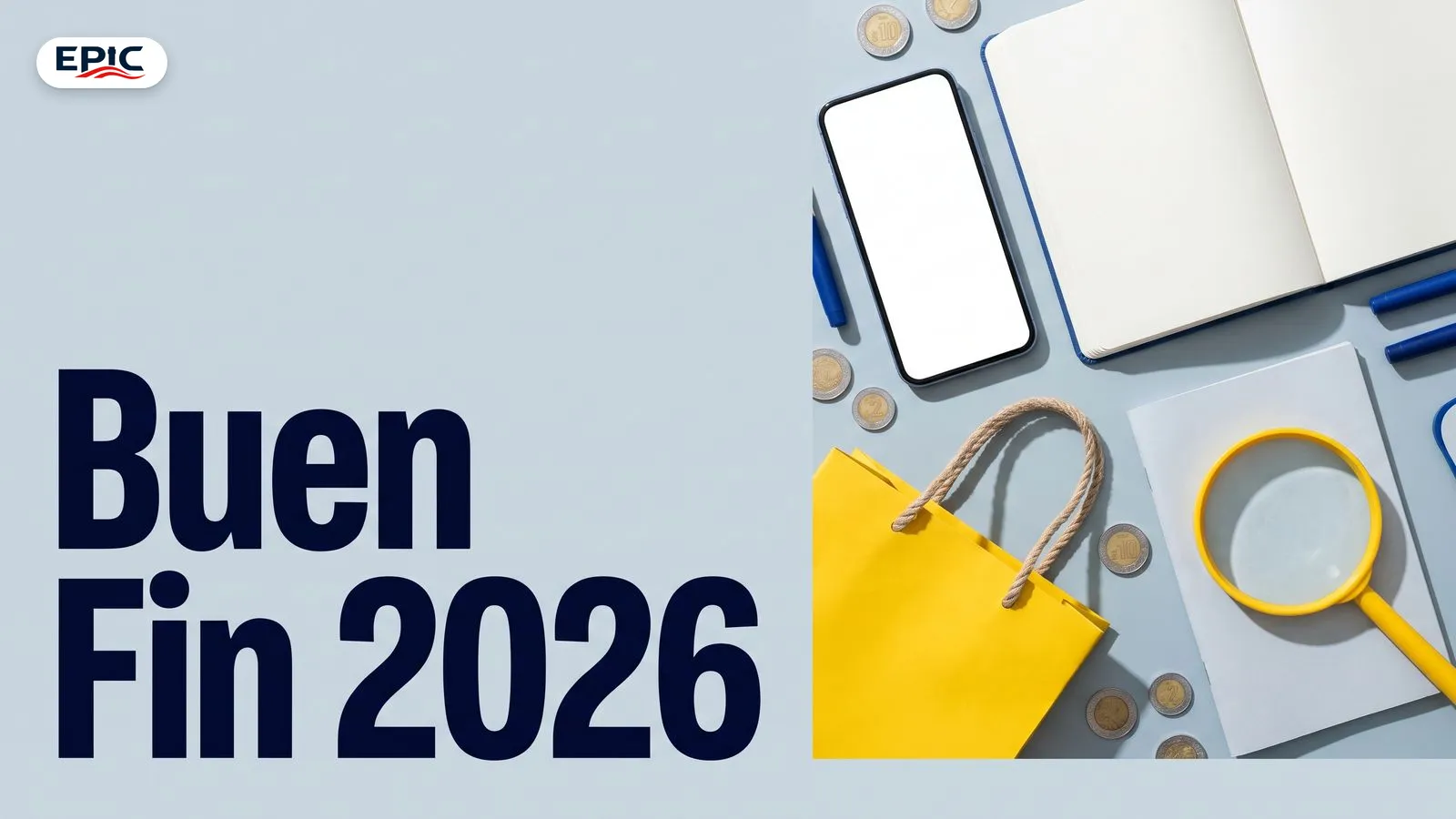 Portada: Buen Fin 2026. Vista desde arriba de un mostrador con teléfono, bolsa de compras, lupa sobre catálogo y monedas.