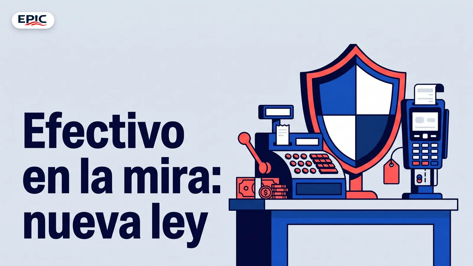 Portada: Efectivo en la mira: nueva ley. Un mostrador con billetes y una terminal de pago separados por un escudo protector.
