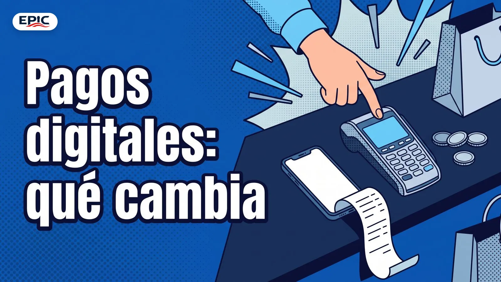 Portada: Pagos digitales: qué cambia. Un mostrador con terminal de pago y celular, un recibo en blanco y monedas alrededor.