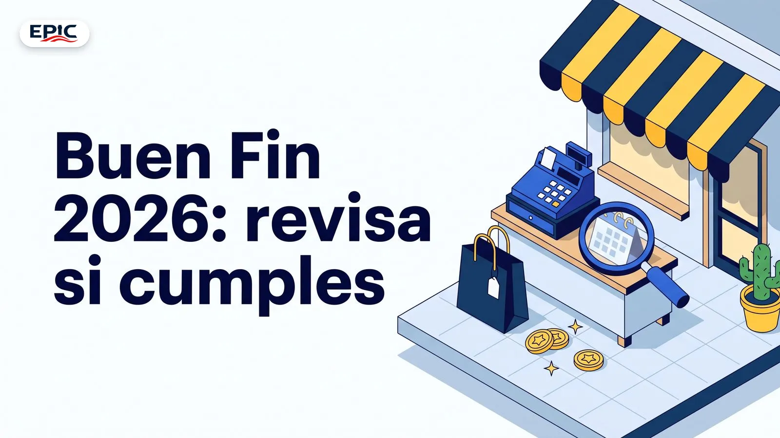 Portada: Buen Fin 2026: revisa si cumples. Tienda en miniatura vista desde arriba con toldo, mostrador, calendario, bolsa de compras y