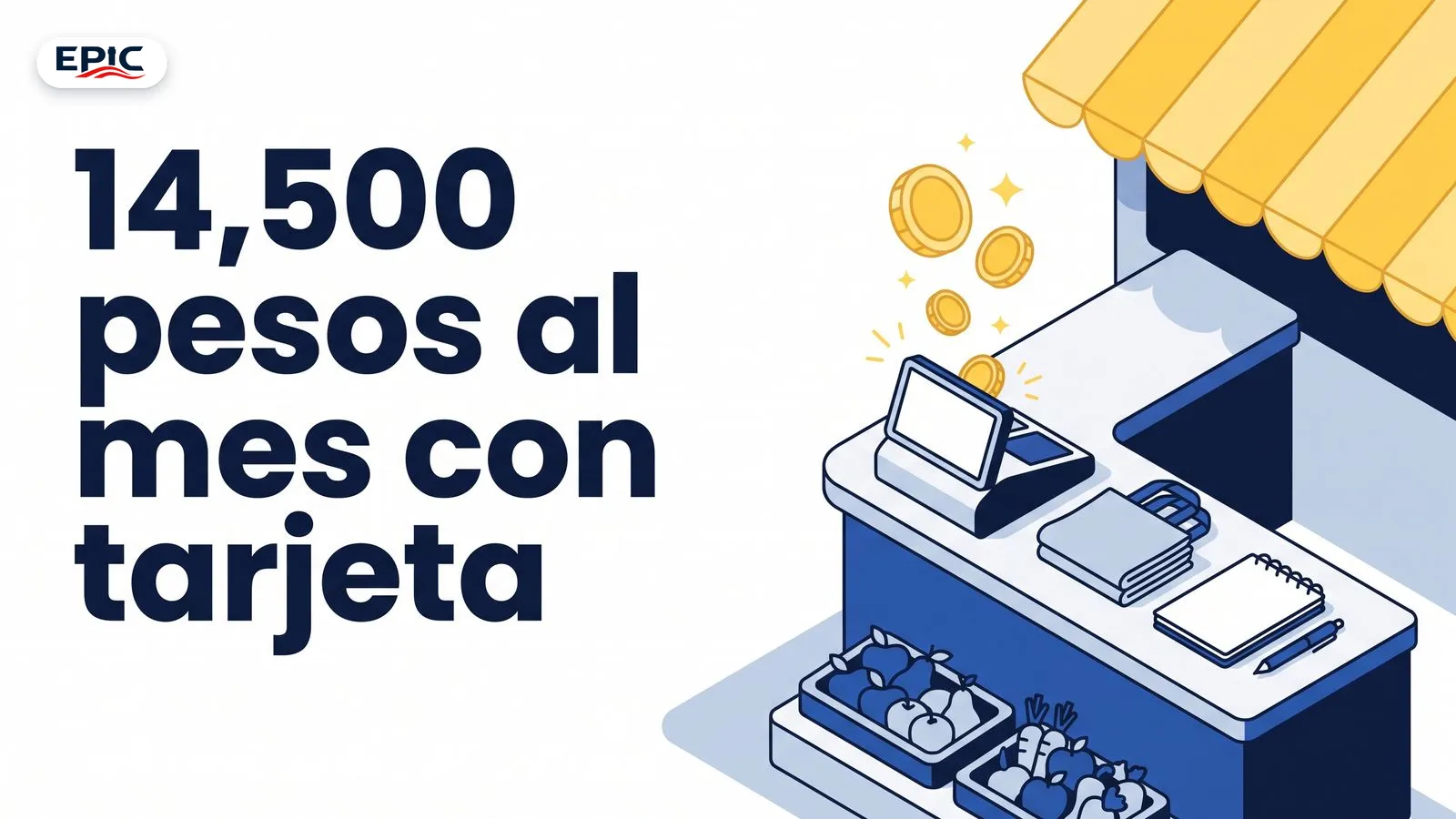 Portada: 14,500 pesos al mes con tarjeta. Tiendita en miniatura con terminal de pago, bolsas de compras y monedas doradas alrededor del